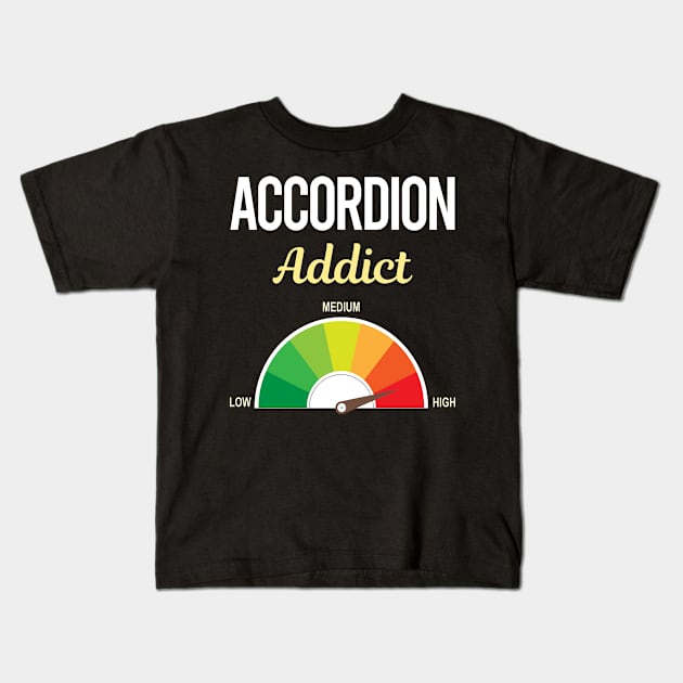 Funny Addict Accordion Accordionist Kids T-Shirt by Hanh Tay